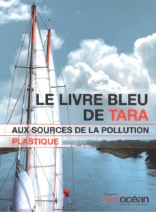 Couverture du livre bleu tara aux sources de la pollution plastique