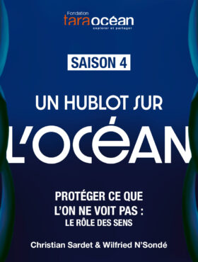 Un hublot sur l’Océan – Saison 4 – épisode 4 : Protéger ce que l’on ne voit pas : le rôle des sens – Christian sardet & Wilfried N’Sondé